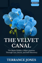 The Velvet Canal: The Battle Within: A Man's Journey Through Lies, Deceit, and Self-Discovery