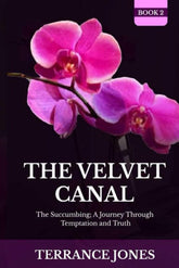 The Velvet Canal: The Succumbing: A Journey Through Temptation and Truth