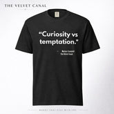 Black t-shirt with 'Curiosity vs temptation' quote by Markus Campbell on a white background