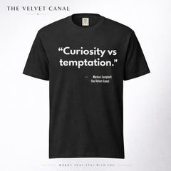 Black t-shirt with 'Curiosity vs temptation' quote by Markus Campbell on a white background