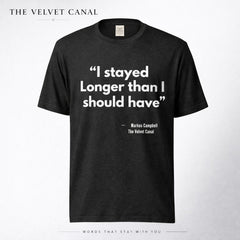 Black t-shirt with white text 'I stayed Longer than I should have' by The Velvet Canal on a white background